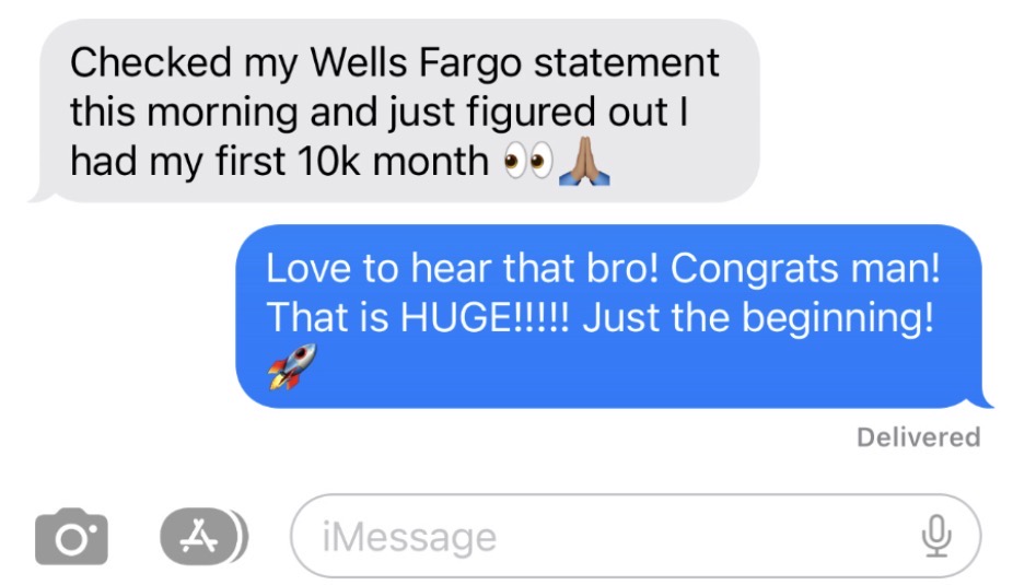 Text message from a student: Checked my Wells Fargo statement this morning and just figured out I had my first 10k month.